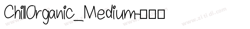 ChillOrganic_Medium字体转换