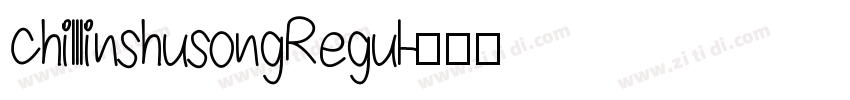 chilllinshusongRegul字体转换