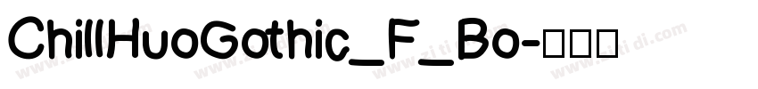 ChillHuoGothic_F_Bo字体转换
