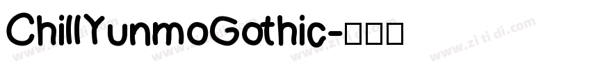 ChillYunmoGothic字体转换