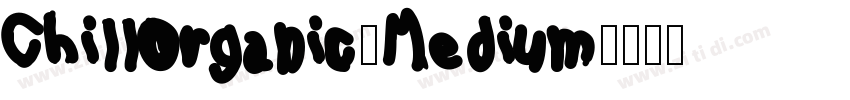 ChillOrganic_Medium字体转换