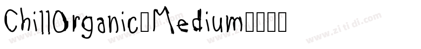 ChillOrganic_Medium字体转换