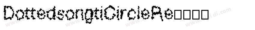 DottedsongtiCircleRe字体转换