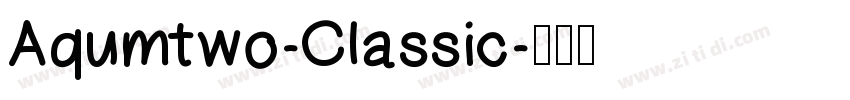 Aqumtwo-Classic字体转换