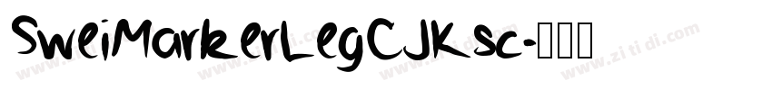 SweiMarkerLegCJKsc字体转换