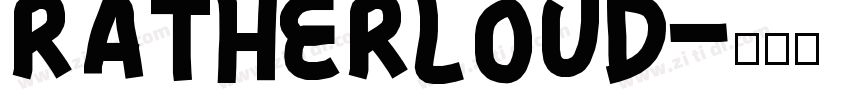RatherLoud字体转换