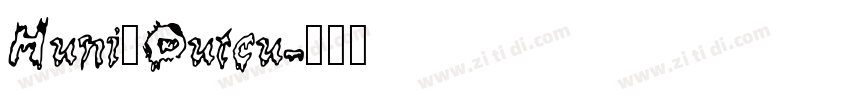 Huni_Dutcu字体转换