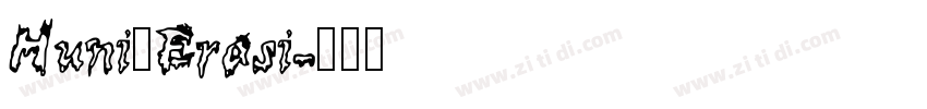 Huni_Erasi字体转换 Huni_Erasi字体转换