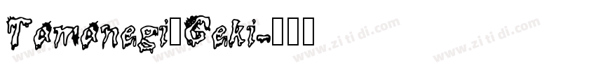 Tamanegi_Geki字体转换