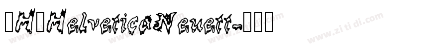 _H_HelveticaNeuett字体转换