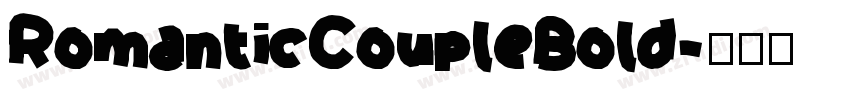 RomanticCoupleBold字体转换 RomanticCoupleBold字体转换