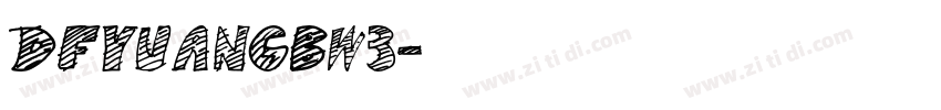 DFYuanGBW3字体转换