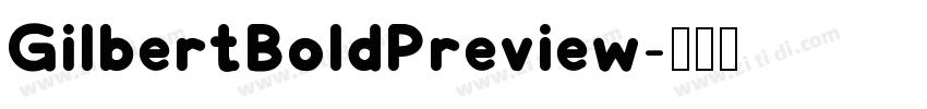 GilbertBoldPreview字体转换