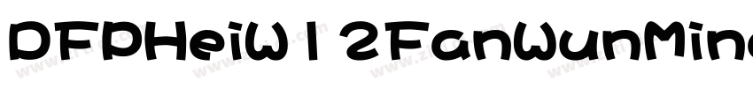 DFPHeiW12FanWunMing字体转换