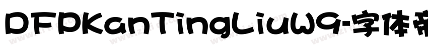 DFPKanTingLiuW9字体转换