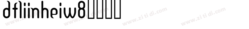 DFLiinHeiw8字体转换