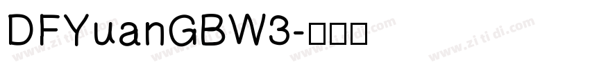 DFYuanGBW3字体转换