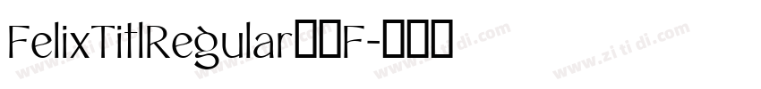 FelixTitlRegular字体F字体转换