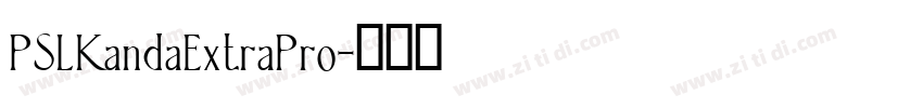 PSLKandaExtraPro字体转换