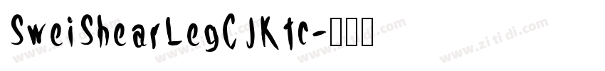 SweiShearLegCJKtc字体转换
