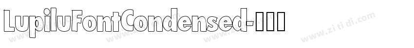 LupiluFontCondensed字体转换