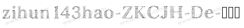 zihun143hao-ZKCJH-De字体转换