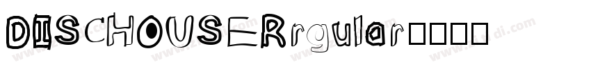 DISCHOUSERrgular字体转换