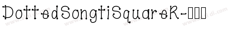 DottedSongtiSquareR字体转换