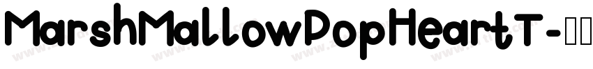 MarshMallowPopHeartT字体转换