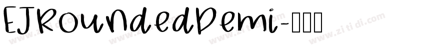EJRoundedDemi字体转换 EJRoundedDemi字体转换