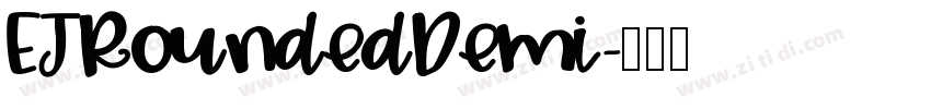 EJRoundedDemi字体转换 EJRoundedDemi字体转换