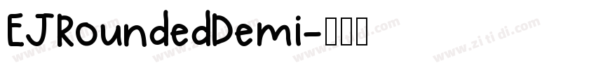 EJRoundedDemi字体转换 EJRoundedDemi字体转换