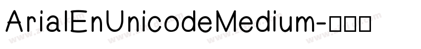 ArialEnUnicodeMedium字体转换