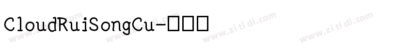 CloudRuiSongCu字体转换