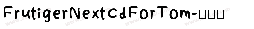 FrutigerNextCdForTom字体转换