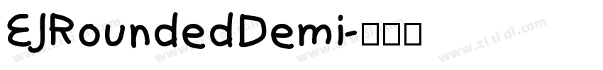 EJRoundedDemi字体转换 EJRoundedDemi字体转换