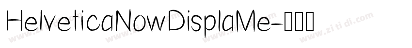 HelveticaNowDisplaMe字体转换