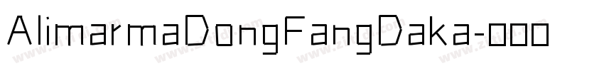 AlimarmaDongFangDaka字体转换
