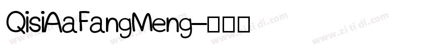 QisiAaFangMeng字体转换