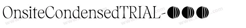 OnsiteCondensedTRIAL字体转换