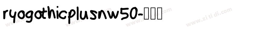 ryogothicplusnw50字体转换