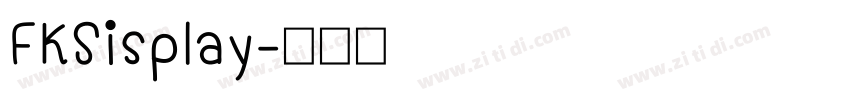 FKSisplay字体转换