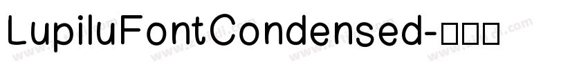 LupiluFontCondensed字体转换