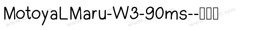 MotoyaLMaru-W3-90ms-字体转换