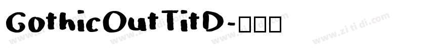 GothicOutTitD字体转换
