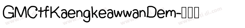 GMCtfKaengkeawwanDem字体转换