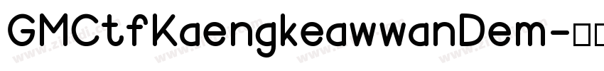 GMCtfKaengkeawwanDem字体转换