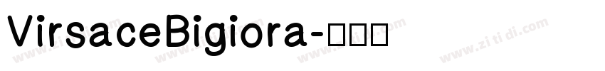 VirsaceBigiora字体转换