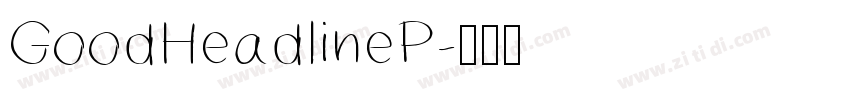 GoodHeadlineP字体转换