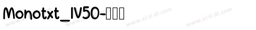 Monotxt_IV50字体转换